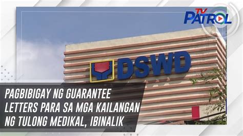 Pagbibigay ng guarantee letters para sa mga kailangan ng tulong .